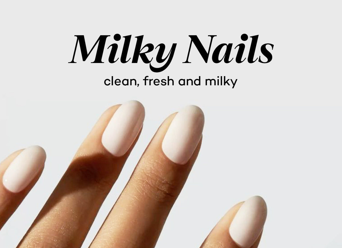 Milky Nails: Clean, fresh, milky